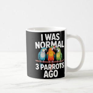 Ich war normal vor 3 Papageien Lustiger Vogel Lieb Kaffeetasse