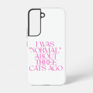 Ich war "normal" vor drei Katzen, lustige Katzenli Samsung Galaxy Hülle