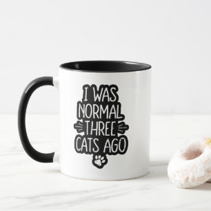 Ich war normal vor drei Katzen Lustiges Katzen-Ges Tasse