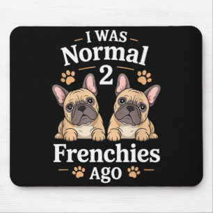 Ich war normal vor zwei Franzosen lustiger französ Mousepad