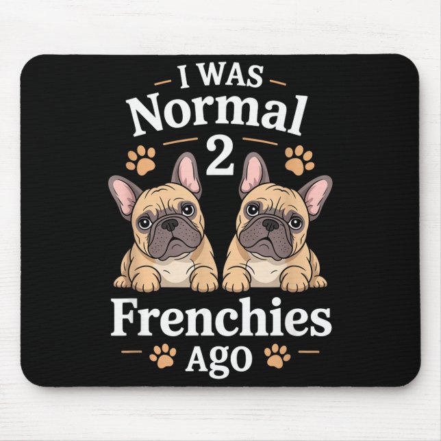 Ich war normal vor zwei Franzosen lustiger französ Mousepad (Vorne)