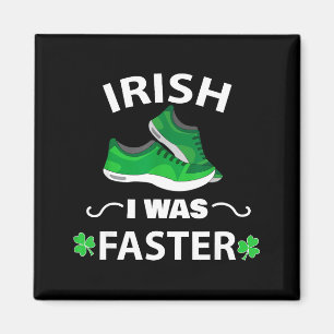 Ich war schneller lustiges Laufen St. Patricks-Tag Magnet