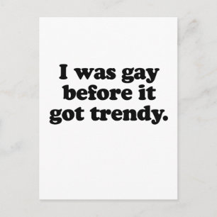 ICH WAR SCHON, BEVOR ES TRENDY POSTKARTE