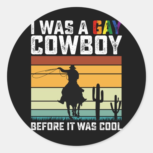 Ich war schwul Cowboy, bevor es Coole LGBT war Runder Aufkleber (Vorderseite)