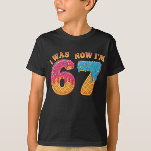 Ich war sechs jetzt bin ich sieben 67 Meme T-Shirt