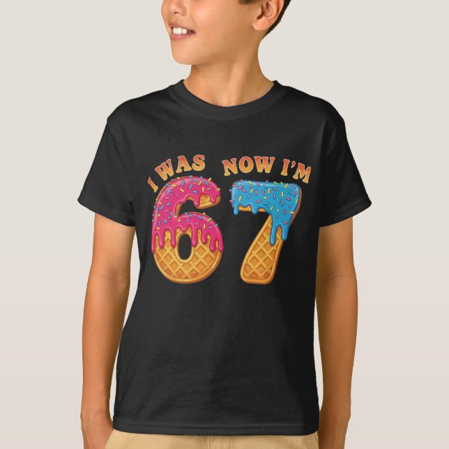 Ich war sechs jetzt bin ich sieben 67 Meme T-Shirt (Vorderseite)