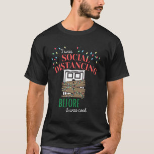 Ich war sozial distanziert, bevor es Cool war 2020 T-Shirt