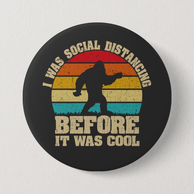 Ich war sozial distanziert, bevor es Cool war Button (Vorderseite)
