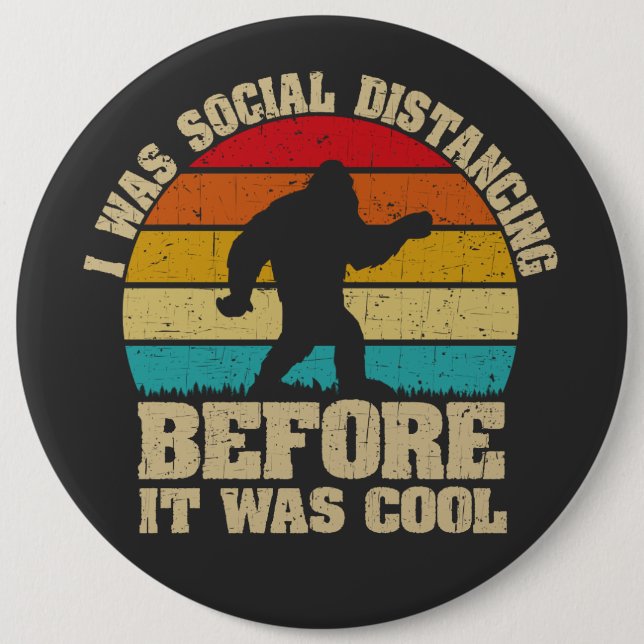 Ich war sozial distanziert, bevor es Cool war Button (Vorderseite)