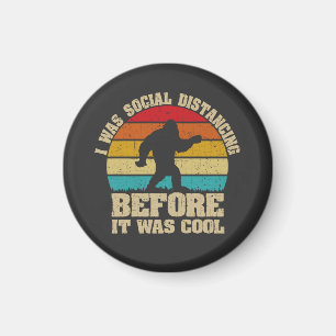 Ich war sozial distanziert, bevor es Cool war Magnet