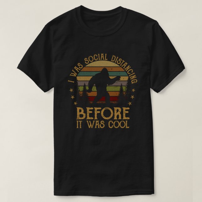 Ich war sozial distanziert, bevor es Cool war T-Shirt (Design vorne)