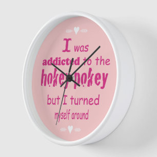 Ich war süchtig nach Hokey Pokey-Typografie-Zitat Uhr