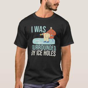Ich war umgeben von Eisscholle, Köderfischen T-Shirt