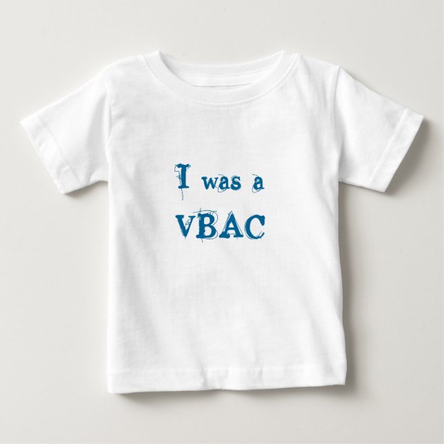 Ich war VBAC Baby T-shirt (Vorderseite)