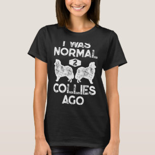 Ich war vor 2 Colliesen normal Rough Collie Vint T-Shirt