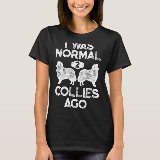 Ich war vor 2 Colliesen normal Rough Collie Vint T-Shirt (Vorderseite)