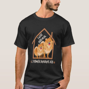 Ich war vor 2 Pomeranians normal. Liebe Beagles Po T-Shirt