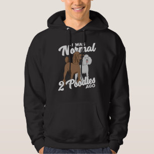 Ich war vor 2 Poodles normal Hoodie