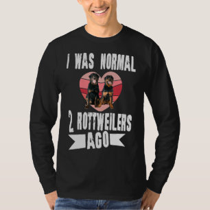 Ich war vor 2 Rottweilers normal T-Shirt