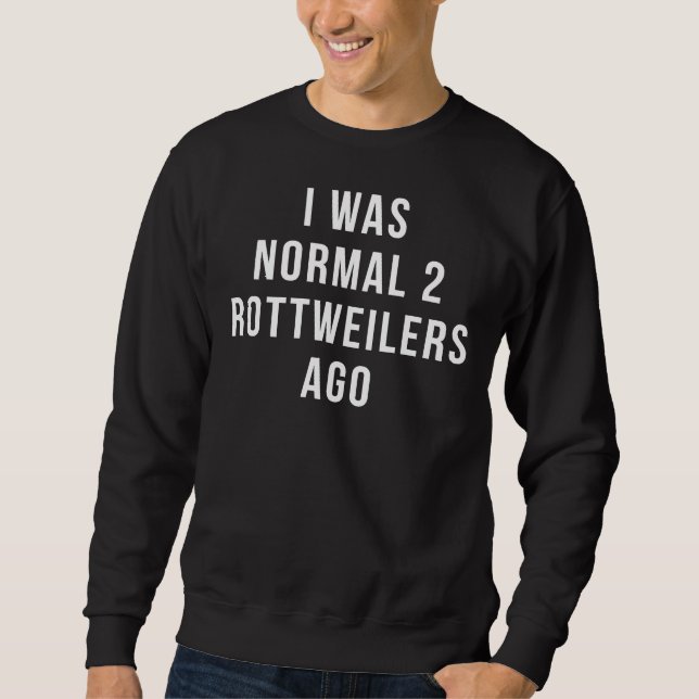 Ich war vor 2 Rottweilers Premium Sweatshirt (Vorderseite)