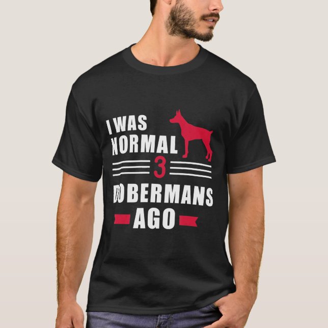 Ich war vor 3 Dobermans normal T-Shirt (Vorderseite)