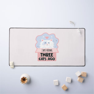 Ich war vor drei Katzen normal Schreibtischunterlage