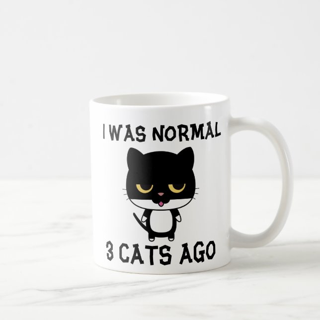 ICH WAR VOR NORMALEN 3 KATZEN, Funny Cat Kaffee Mu Tasse (Rechts)