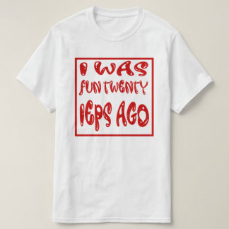 Ich war vor zwanzig IEPs lustig T-Shirt