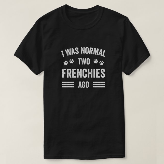 Ich war vor zwei Franzosen normal Typografie Franz T-Shirt (Design vorne)