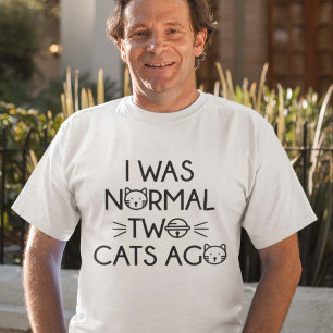 Ich war vor zwei Katzen normal T-Shirt