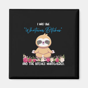 Ich war wie Was auch immer Tee Faultier Yoga Medit Magnet