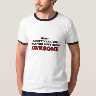 Ich war zu beschäftigtes Sein fantastisches Shirt