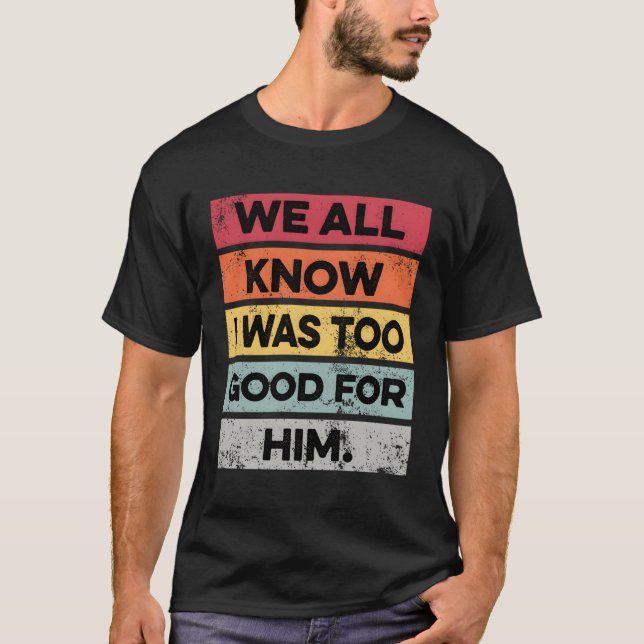 Ich war zu geschieden T-Shirt (Vorderseite)
