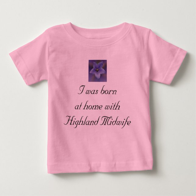 Ich war zu Hause mit Hochland-Hebamme geboren Baby T-shirt (Vorderseite)