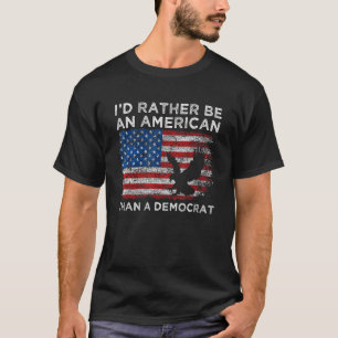 Ich wäre eher Amerikaner als Demokrat gegen Li T-Shirt