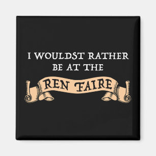 Ich wäre eher auf dem Ren Faire Magnet