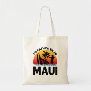 Ich wäre eher auf Maui Hawaii Tragetasche