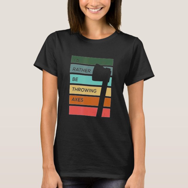 Ich wäre eher Ax-Throwing T-Shirt (Vorderseite)