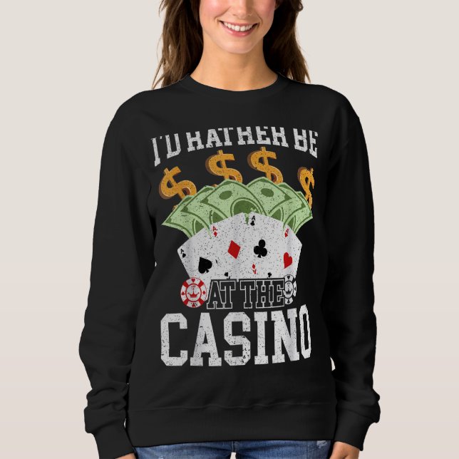 Ich wäre eher bei der Casino Gambling Poker Card G Sweatshirt (Vorderseite)