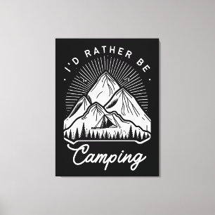 Ich wäre eher Camping im Freien Naturangebot Leinwanddruck