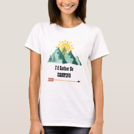 Ich wäre eher Camping T-Shirt