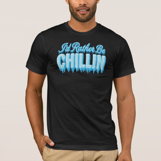 Ich wäre eher Chillin T-Shirt (Vorderseite)