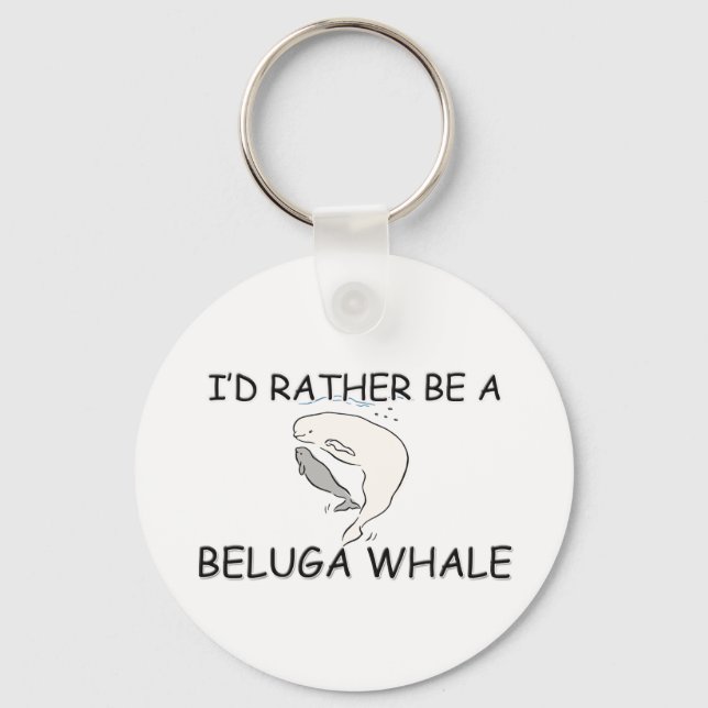 Ich wäre eher ein Beluga-Wal Schlüsselanhänger (Vorderseite)