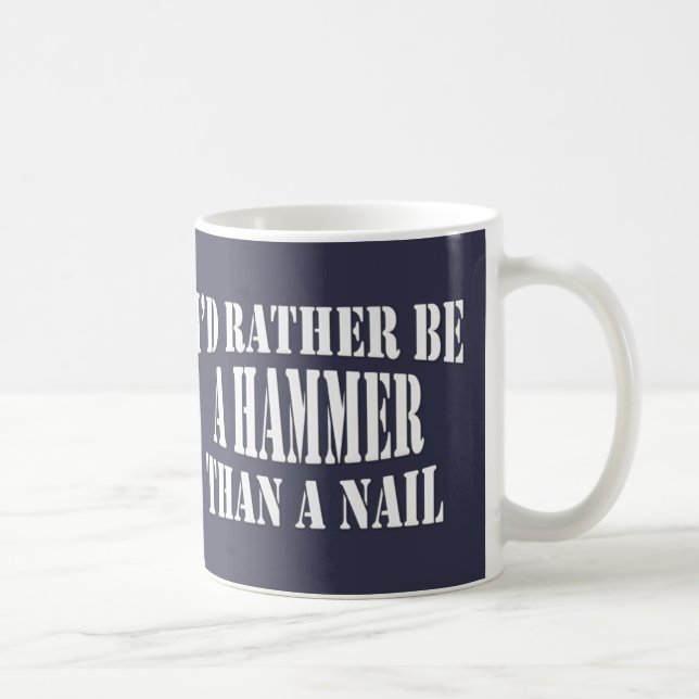 Ich wäre eher ein Hammer Tasse (Rechts)