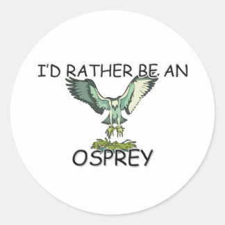 Ich wäre eher ein Osprey Runder Aufkleber