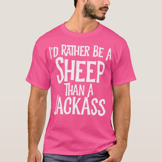 Ich wäre eher ein Schaf als ein Jackass-Funny T-Shirt (Vorderseite)