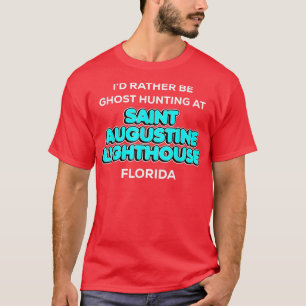 Ich wäre eher eine Geisterjagd auf dem Sankt Augus T-Shirt