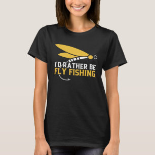 Ich wäre eher Fliegenfischer Fliegenfischer T-Shirt