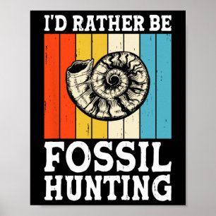 Ich wäre eher Fossilienjagdjäger Poster