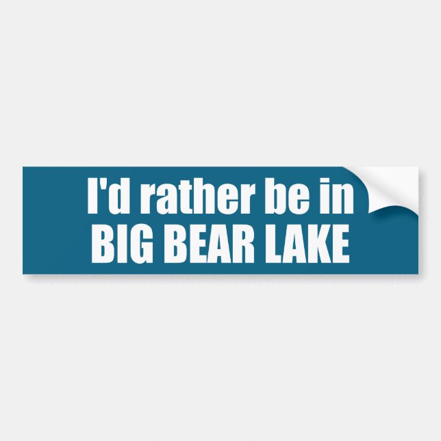 Ich wäre eher im Big Bären Lake California Autoaufkleber (Vorne)